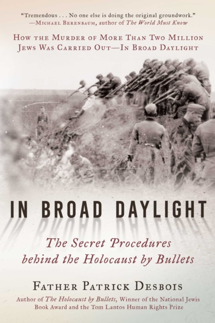 In Broad Daylight : The Secret Procedures behind the Holocaust by Bullets, Paperback / softback Book