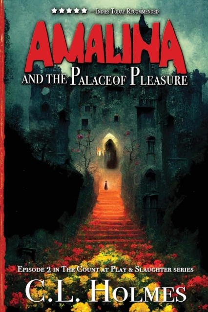 Amalina and the Palace of Pleasure : Episode 2 in The Count at Play & Slaughter Series, Paperback / softback Book