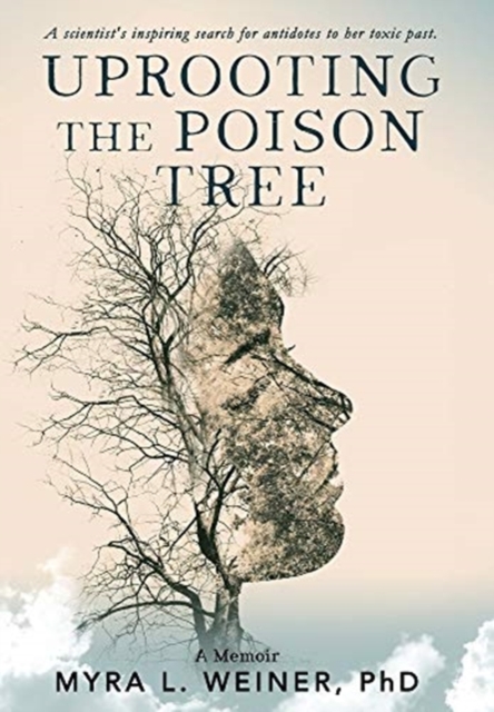 Uprooting The Poison Tree, Hardback Book