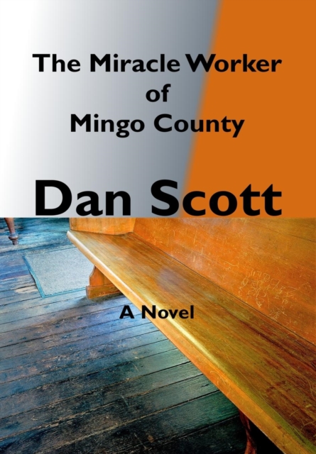 The Miracle Worker of Mingo County, Hardback Book