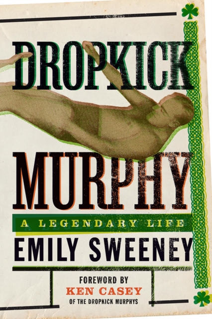 Dropkick Murphy : A Legendary Life, Paperback / softback Book