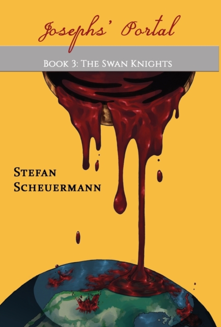Joseph's Portal : Book 3 of The Swan Knights Trilogy, Hardback Book