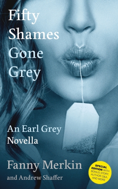 Fifty Shames Gone Grey : An Earl Grey Novella, Paperback / softback Book
