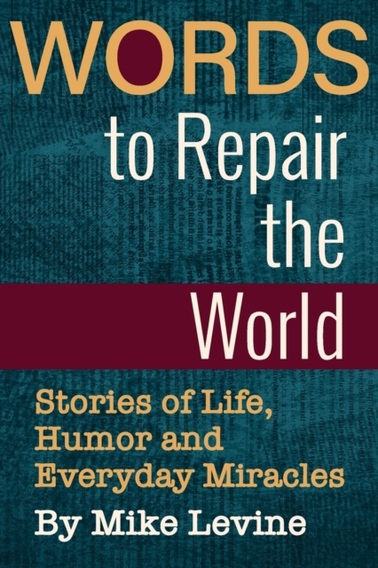 Words to Repair the World : Stories of Life, Humor and Everyday Miracles, Paperback / softback Book
