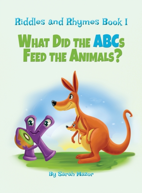Riddles and Rhymes : What Did the ABCs Feed the Animals: Bedtime with a Smile Picture Books, Hardback Book