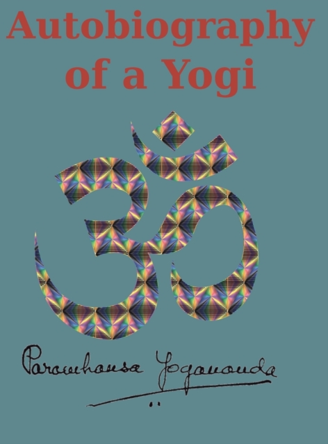 Autobiography of a Yogi : Reprint of the original (1946) Edition, Hardback Book