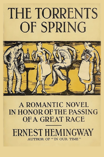 The Torrents of Spring : A Romantic Novel in Honor of the Passing of a Great Race, Paperback / softback Book