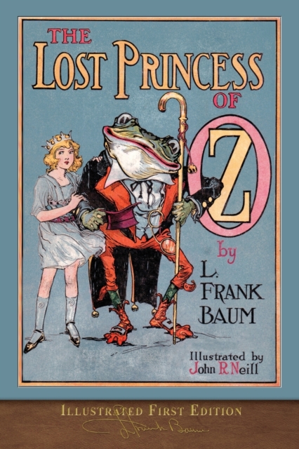The Lost Princess of Oz : Illustrated First Edition, Paperback / softback Book