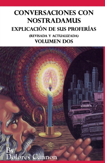 Conversaciones con Nostradamus, Volumen Dos : Explicacion de sus proferias (Revisada y actualizada), Paperback / softback Book