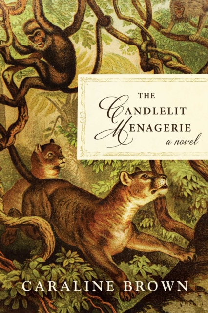 The Candlelit Menagerie : A Novel, EPUB eBook