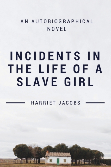 Incidents in the Life of a Slave Girl, Paperback / softback Book