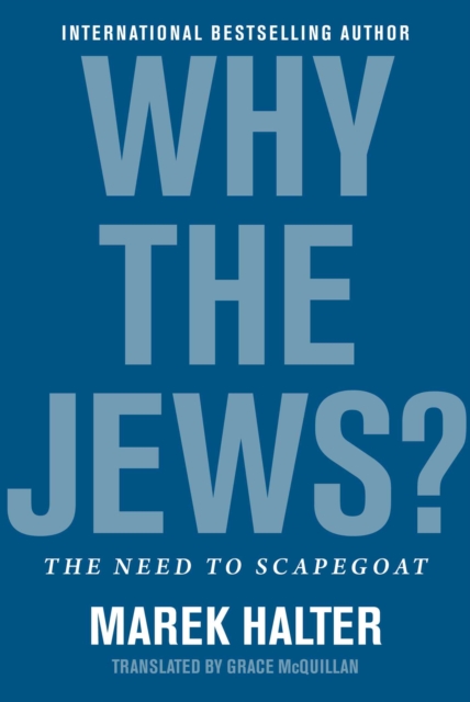 Why the Jews? : The Need to Scapegoat, EPUB eBook