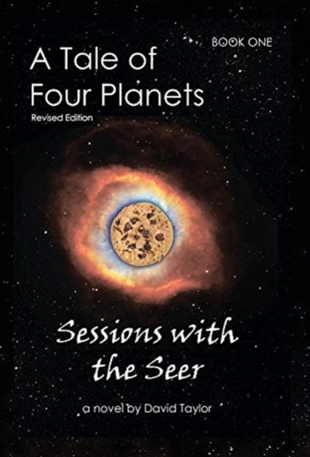 A Tale of Four Planets : Book One: Sessions with the Seer, Revised Edition, Hardback Book