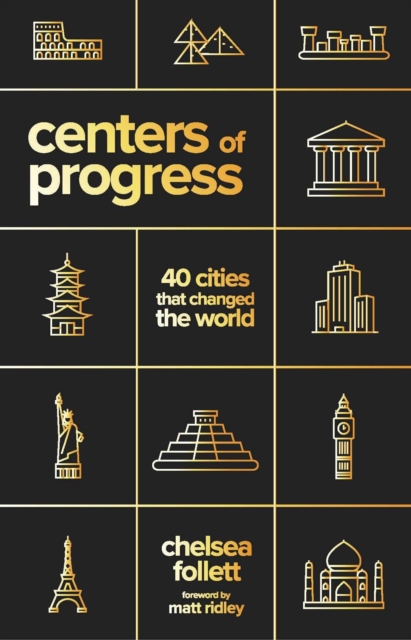 Centers of Progress : 40 Cities That Changed the World, Paperback / softback Book