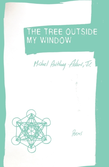 The Tree Outside My Window : Poems, Paperback / softback Book