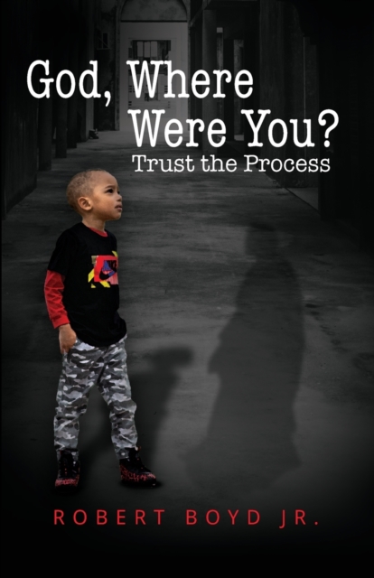 God, Where Were You? Trust the Process, Paperback / softback Book