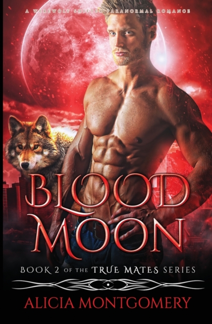 Blood Moon : A Werewolf Shifter Paranormal Romance, Paperback / softback Book