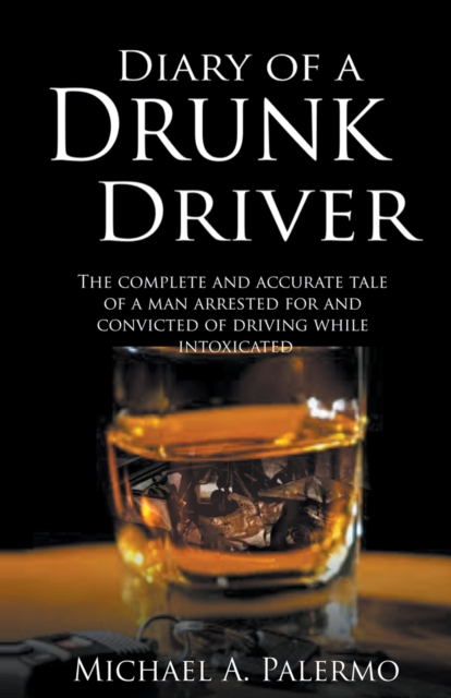 Diary of a Drunk Driver, Paperback / softback Book