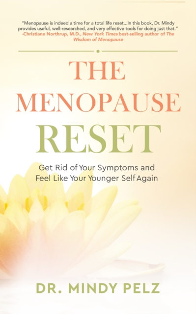 The Menopause Reset : Get Rid of Your Symptoms and Feel Like Your Younger Self Again, EPUB eBook