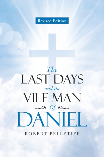 The Last Days and The Vile Man of Daniel, Paperback / softback Book