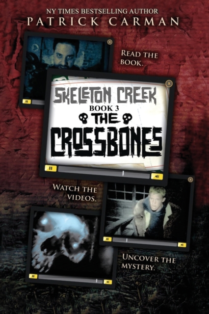 Skeleton Creek #3 : The Crossbones: (UK Edition), Paperback / softback Book