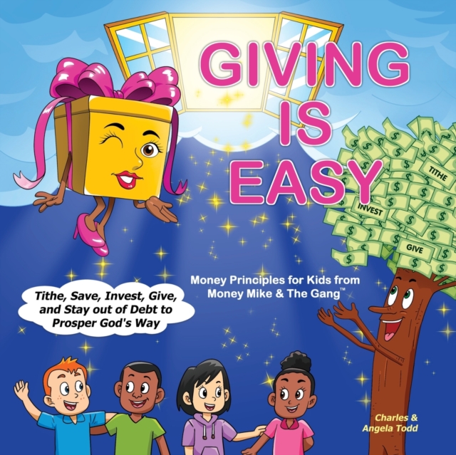 Giving Is Easy : Tithe, Save, Invest, Give and Stay out of Debt to Prosper God's Way, Paperback / softback Book