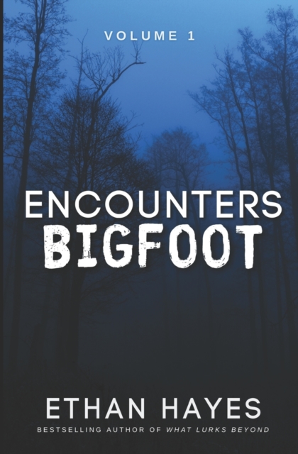 Encounters Bigfoot : Volume 1, Paperback / softback Book
