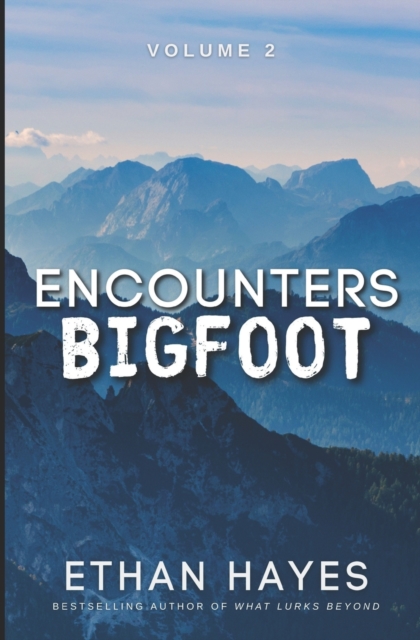 Encounters Bigfoot : Volume 2, Paperback / softback Book