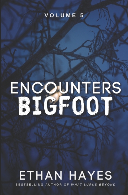 Encounters Bigfoot : Volume 5, Paperback / softback Book