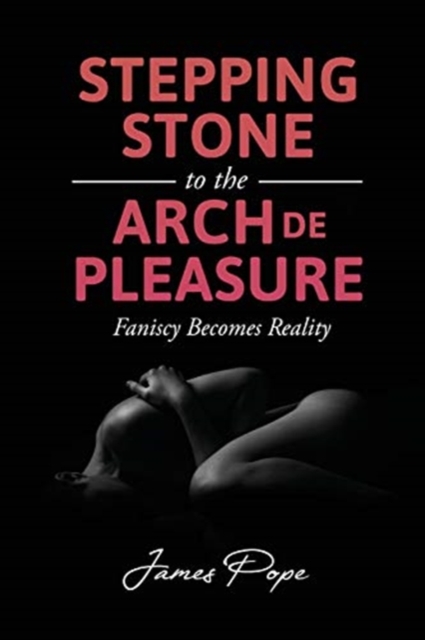 Stepping Stone to the Arch De Pleasure, Paperback / softback Book