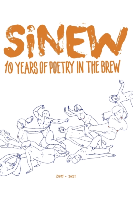 Sinew : 10 Years of Poetry in the Brew, 2011-2021, Paperback / softback Book