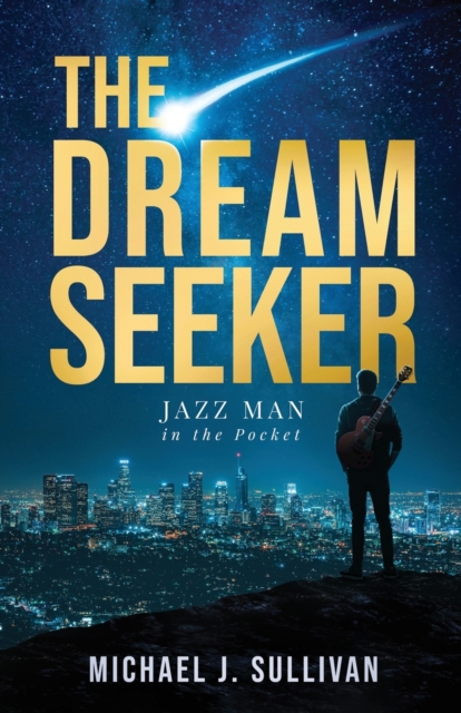 The Dream Seeker : Jazz Man in the Pocket, Paperback / softback Book