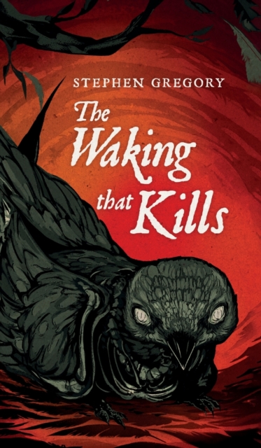 The Waking That Kills, Hardback Book