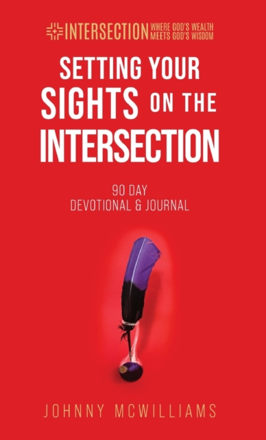 Setting Your Sights on the Intersection : 90-Day Devotional & Journal, Hardback Book
