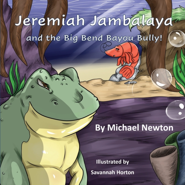 Jeremiah Jambalaya and the Big Bend Bayou Bully, Paperback / softback Book