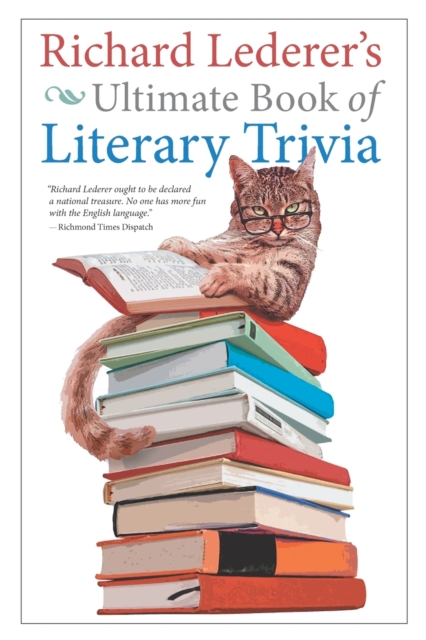 Richard Lederer's Ultimate Book of Literary Trivia, Paperback / softback Book