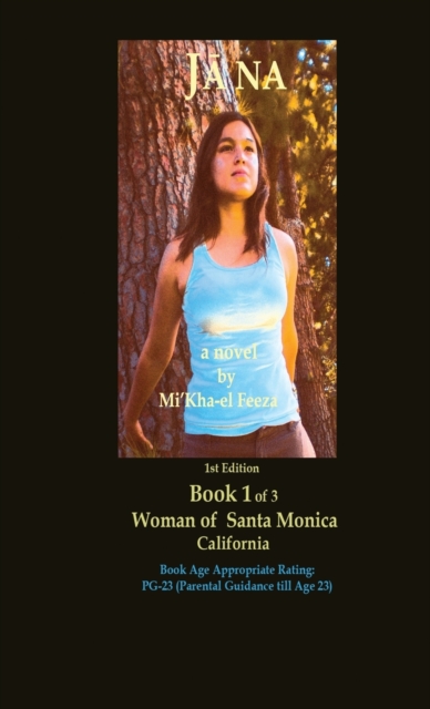 J&#257;na a novel by Mi'Kha-el Feeza 1st Edition Book 1 of 3 Woman of Santa Monica C a l i fornia : Book 1 of 3 Woman of Santa Monica C a l i fornia, Paperback / softback Book