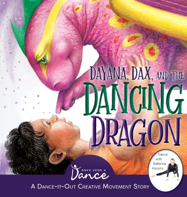 Dayana, Dax, and the Dancing Dragon, Hardback Book