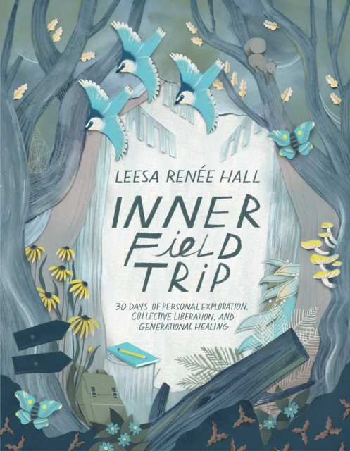 Inner Field Trip : 30 Days of Personal Exploration, Collective Liberation, and Generational Healing, EPUB eBook