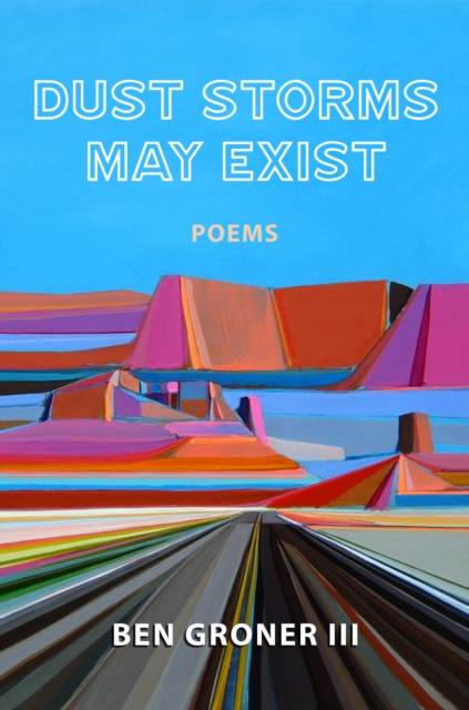 Dust Storms May Exist : Poems, EPUB eBook
