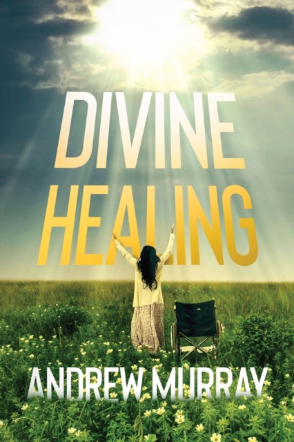 Divine Healing, Paperback / softback Book