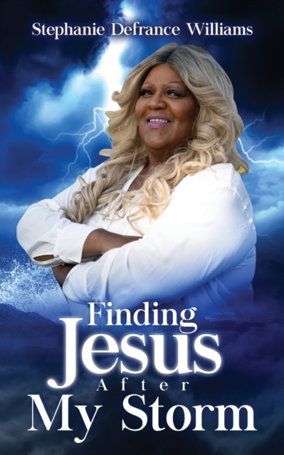 Finding Jesus After My Storm, Paperback / softback Book