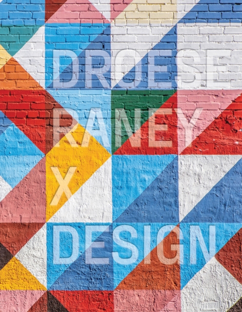 Droese Raney x Design, Hardback Book