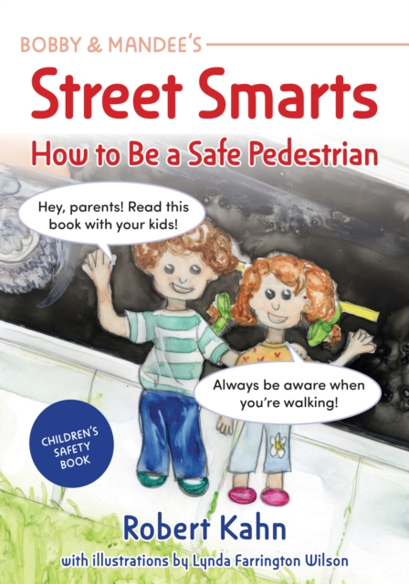 Bobby and Mandee's Street Smarts : How to be a Safe Pedestrian, EPUB eBook