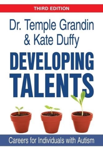 Developing Talents : Careers for Individuals with Autism, Paperback / softback Book