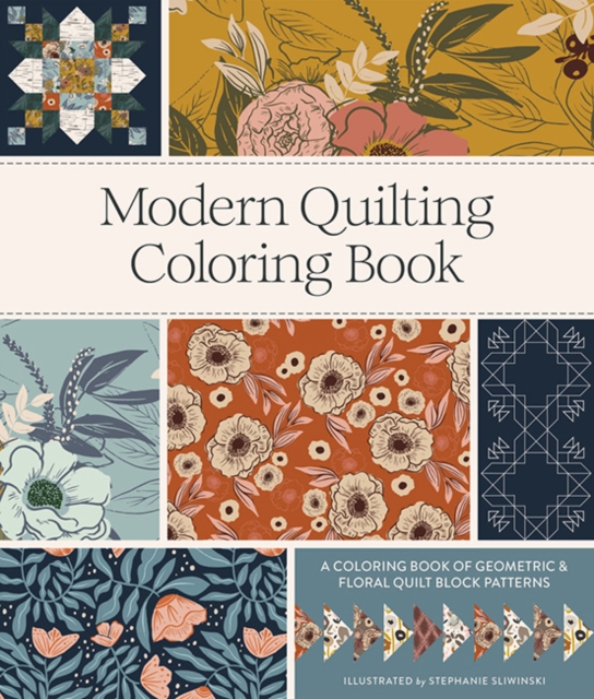 Modern Quilting Coloring Book : An Adult Coloring Book with Colorable Quilt Block Patterns and Removable Pages, Multiple-component retail product, part(s) enclose Book