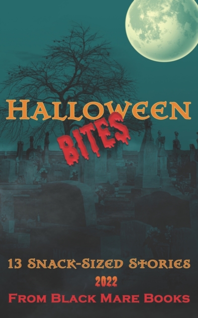 Halloween Bites 2022 : 13 Snack-Sized Stories, Paperback / softback Book