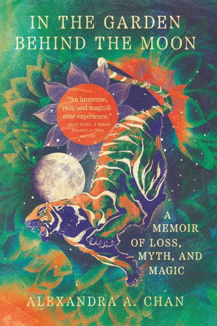 In the Garden Behind the Moon : A Memoir of Loss, Myth, and Memory, Paperback / softback Book