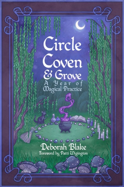 Circle, Coven, & Grove : A Year of Magical Practice, EPUB eBook