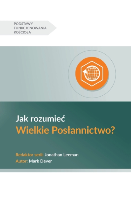Jak rozumiec Wielkie Poslannictwo? (Understanding the Great Commission) (Polish), Paperback / softback Book